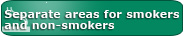 Separate areas for smokers and non-smokers
