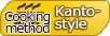 Cooking method Kanto-style